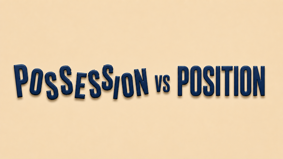 Embossed typography displaying the words "Possession vs Position" on a beige background